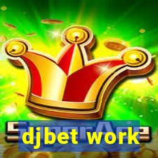 djbet work